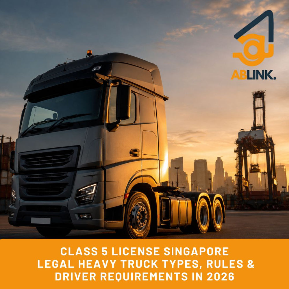 Class 5 License Singapore: Legal Heavy Truck Types, Rules & Driver Requirements in 2026