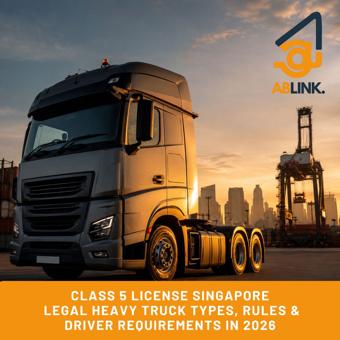 Class 5 License Singapore: Legal Heavy Truck Types, Rules & Driver Requirements in 2026